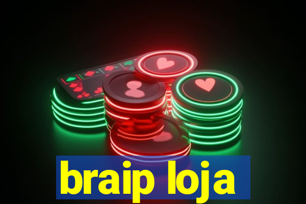 braip loja